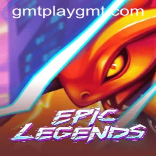 EpicLegends: A New Era of Gaming with GMTPLAY
