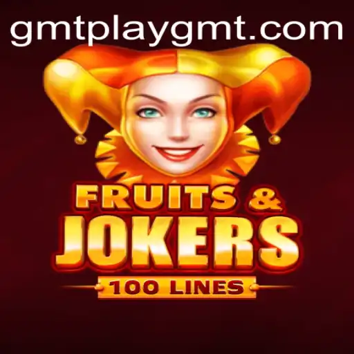 Exploring FruitsAndJokers100: An Enchanting Gaming Adventure with GMTPLAY